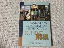 URBANIZATION and FORMATION of ETHNICITY in Southeast Asia