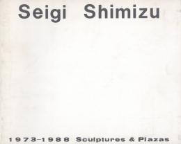 Seigi Shimizu 1973-1988 Sculpture & Plazas