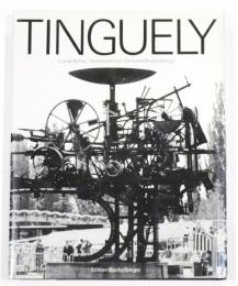 Jean Tinguely : Catalogue raisonne Sculptures and Reliefs 1954-1968 (ジャン・ティンゲリー造形作品カタログレゾネ)
