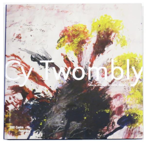 Cy Twombly : Sous la direction de Jonas Storsve（サイ