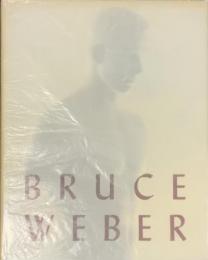 BRUCE WEBER by Bruce Weber