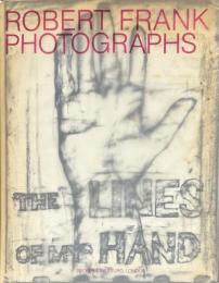 ROBERT FRANK PHOTOGRAPHS THE LINES OF MY HAND