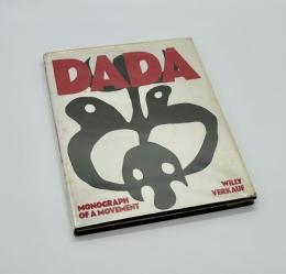 DADA MONOGRAPH OF A MOVEMENT