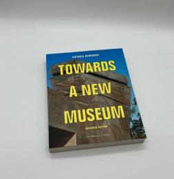 TOWARDS A NEW MUSEUM