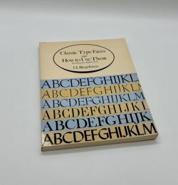 Classic Type Faces and How to Use Them