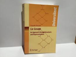 Lie Groups An Approach through Invariants and Representations