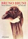 BRUNO　BRUNI　Neve Arbeiten 1977bis1982