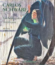 Carlos Schwabe, Symboliste Et Visionnaire