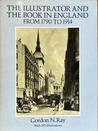 The Illustrator and the Book in England from 1790 to 1914