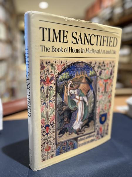 TIME SANCTIFIED  ロジャー・S・ヴィーク Time Sanctified: The Book of Hours in Medieval Art and Life
