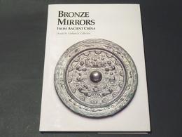 Bronze mirrors from ancient China : Donald H. Graham Jr. collection