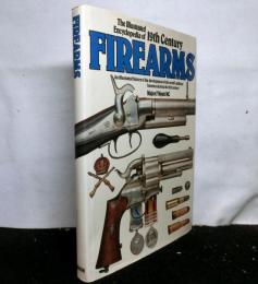 The Illustrated Encyclopedia of 19th century FIREARMS