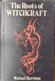 The Roots of Witchcraft