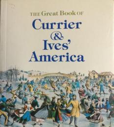 The Great Book of Currier & Ives' America