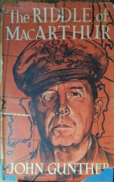 The Riddle of MacArthur : Japan, Korea and Far East