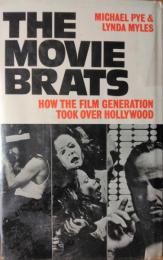 The Movie Brats : How the Film Generation Took Over Hollywood