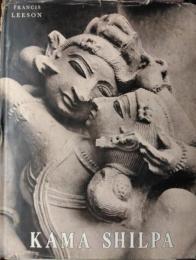Kama Shilpa : A Study of Indian Sculpture Depicting Love in Action.