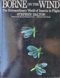 Borne on the Wind : The Extraordinary World of Insects in Flight.