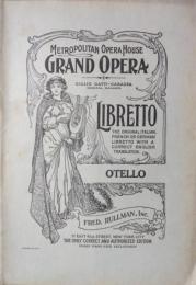 OTELLO  Metropolitan Opera House Grand Opera Libretto - The Original Italian, French or German Libretto with a Correct English Translation