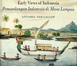 Early Views of Indonesia: Drawings from the British Library