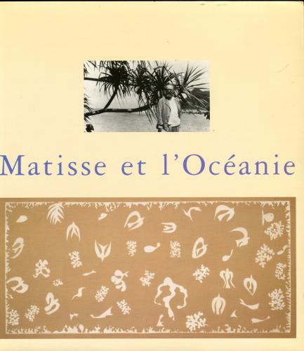 Matisse et l'Oceanie Le voyage a Tahiti(仏)マティスとオセアニア