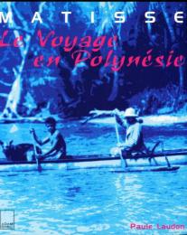MATISSE  Le Voyage en Polynesie (仏)マティス、ポリネシアへの旅
