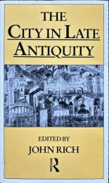 THE CITY IN LATE ANTIQUITY
