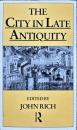 THE CITY IN LATE ANTIQUITY