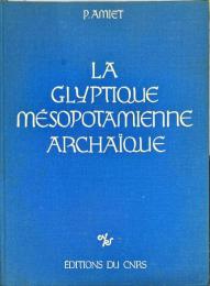 La glyptique mésopotamienne archaïque.