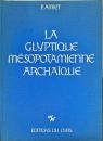 La glyptique mésopotamienne archaïque.