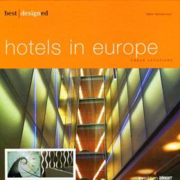 Best Designed Hotels in Europe: Urban Locations