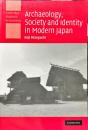 Archaeology, Society and Identity in Modern Japan (Cambridge Studies in Archaeology)