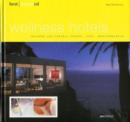 Best Designed Wellness Hotels : Weeestern and Central Europe/Alps/Mediterranean