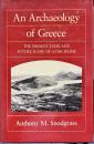 An Archaeology
of Greece
THE PRESENT STATE AND
FUTURE SCOPE OF A DISCIPLINE