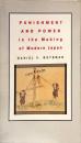Punishment and Power in the Making of Modern Japan