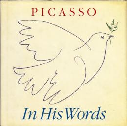 Picasso: In His Words