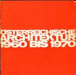 OSTERREICHISCHE ARCHITEKTUR　1960-1970
