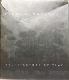 Architecture of time : german ed,: english ed
Hiroshi Sugimoto　杉本博司
