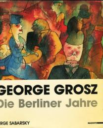 (独)GEORGE GROSZ Die Berliner Jahre<グロッス展図録>