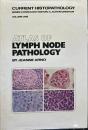 ATLAS OF LYMPH NODE PATHOLOGY 
　　リンパ節病理学のアトラス(現在の組織病理学の第1巻) 