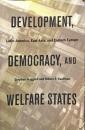Development, democracy, and welfare states : Latin America, East Asia, and Eastern Europe / Stephan Haggard and Robert R. Kaufman.