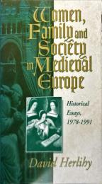WOMEN, FAMILY AND SOCIETY
IN MEDIEVAL EUROPE
Historical Essays, 1978-1991
