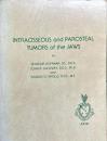  INTRAOSSEOUS and PAROSTEAL
TUMORS of the JAWS