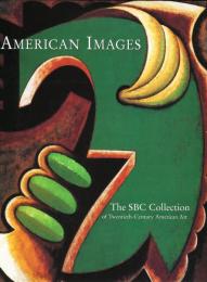 AMERICAN  IMAGES  The SBC COLLECTIONS of Twentieth-Century American Art(英)SBCコレクションによる20世紀アメリカン・アート