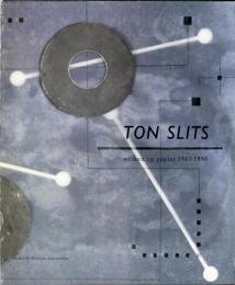 TON SLITS　werken op papier 1987-1990