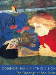 COMMON MAN MYTHIC VISION: The Paintings of Ben Shahn <英>ベン・シャーン展