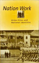 Nation Work
Asian Elites and
National Identities