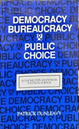 Democracy, Bureaucracy, and Public Choice: Economic Explanations in Political Science
