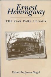 Ernest Hemingway: The Oak Park Legacy