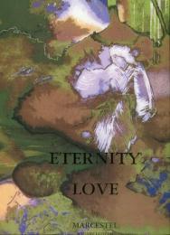 Eternity and love. 
By Marcestel Squarciafichi